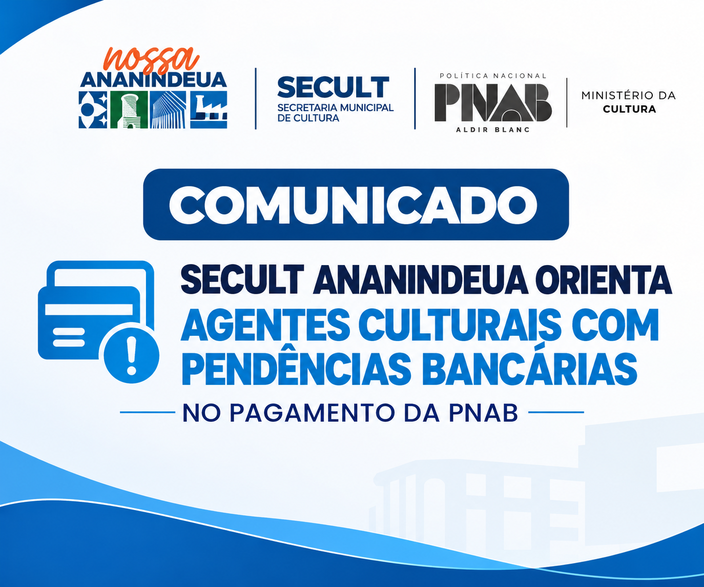 SECULT Ananindeua orienta agentes culturais com pendências bancárias no pagamento da PNAB